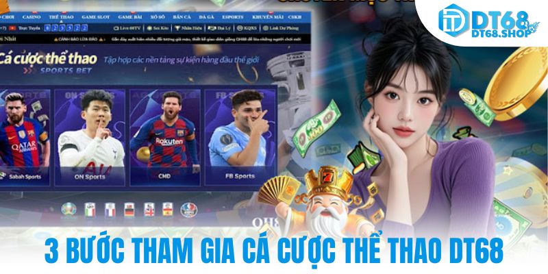 3 bước tham gia cá cược thể thao DT68