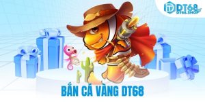 bắn cá vàng DT68