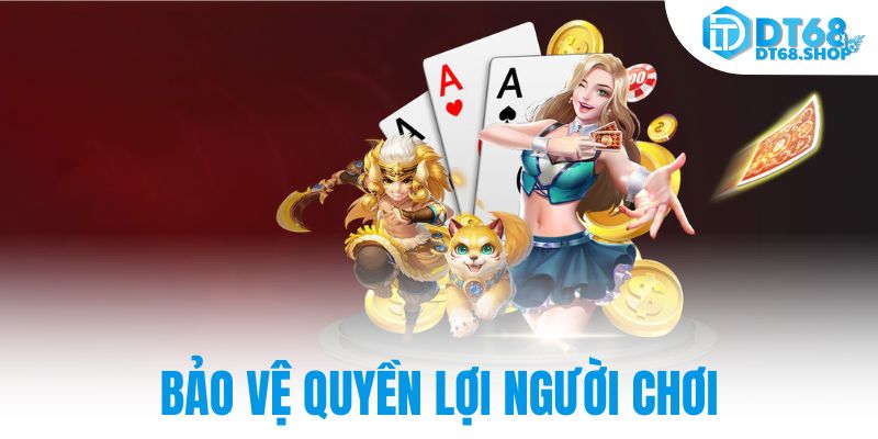 Bảo vệ quyền lợi người chơi