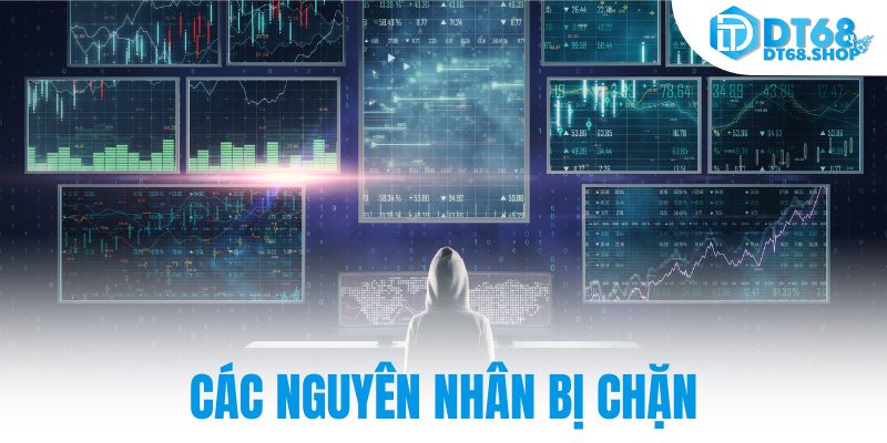 Các nguyên nhân bị chặn