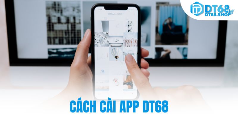 Cách cài app DT68