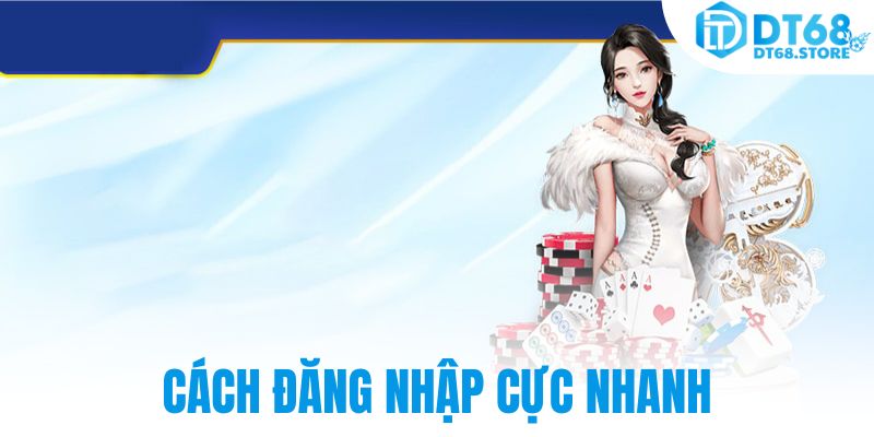 Cách đăng nhập cực nhanh