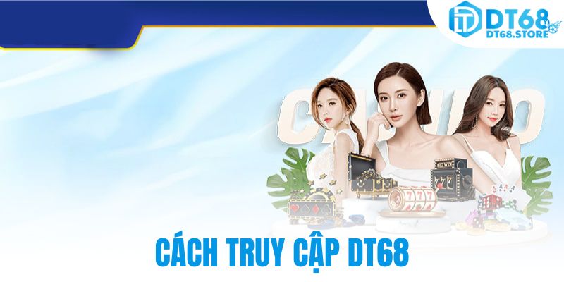 Cách truy cập DT68
