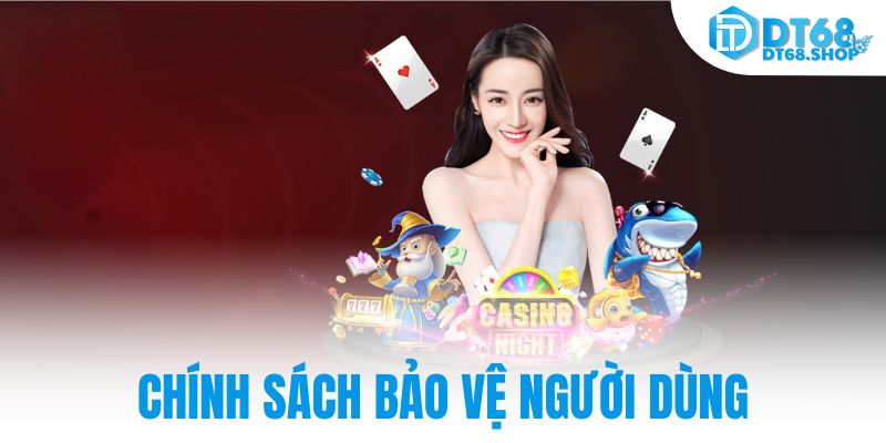 Chính sách bảo vệ người dùng
