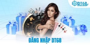 đăng nhập DT68