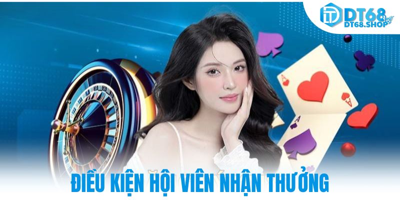 Điều kiện hội viên nhận thưởng