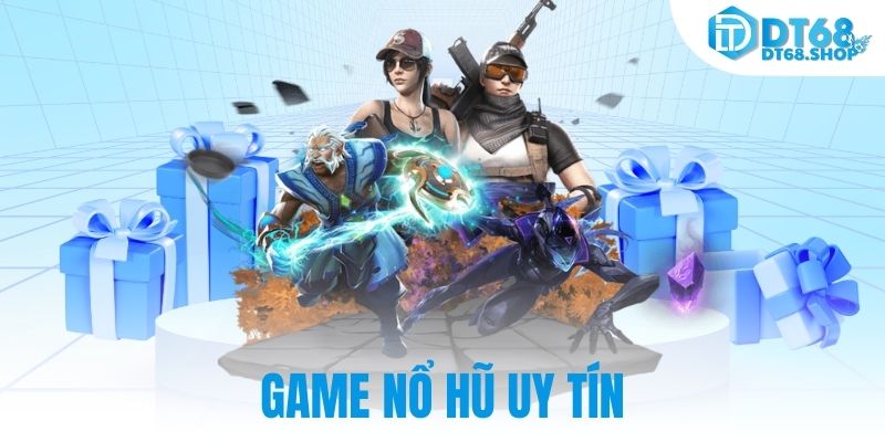 game nổ hũ uy tín