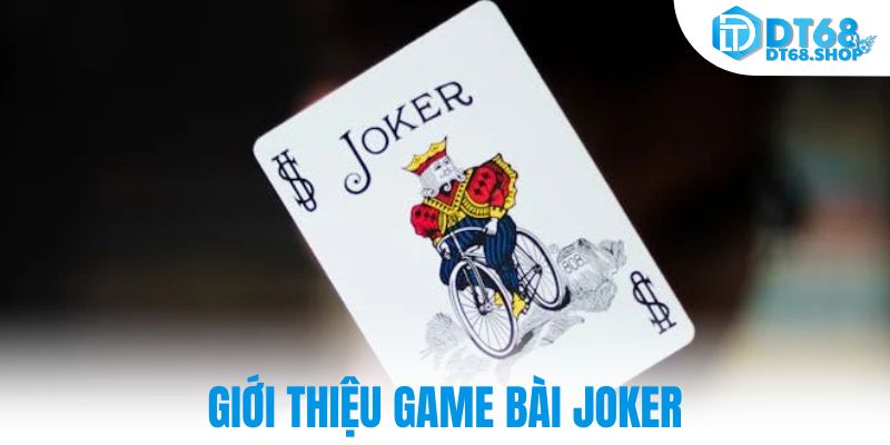 Giới thiệu game bài joker