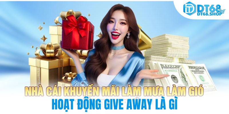 Hoạt động give away là gì