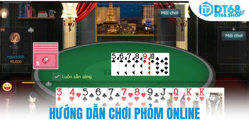 Hướng dẫn chơi phỏm online
