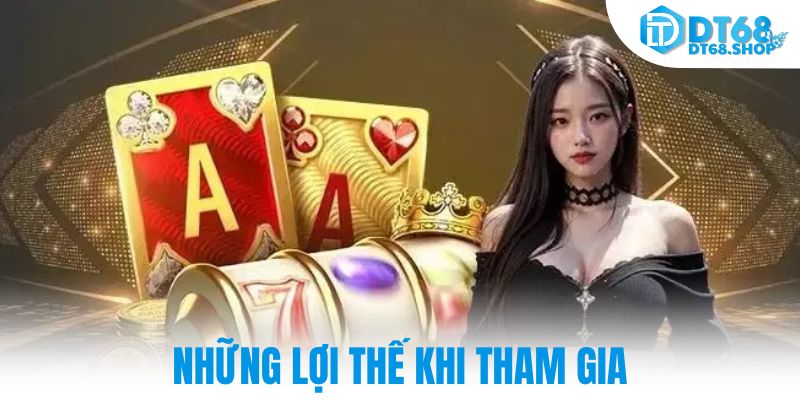 Những lợi thế khi tham gia