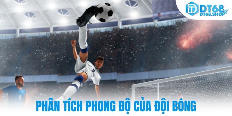 Phân tích phong độ của đội bóng