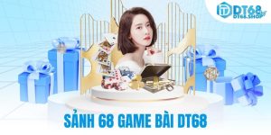 sảnh 68 game bài DT68