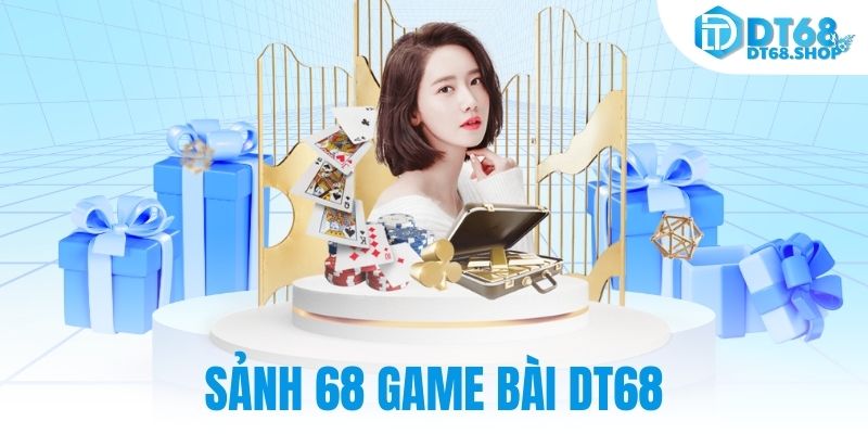 sảnh 68 game bài DT68
