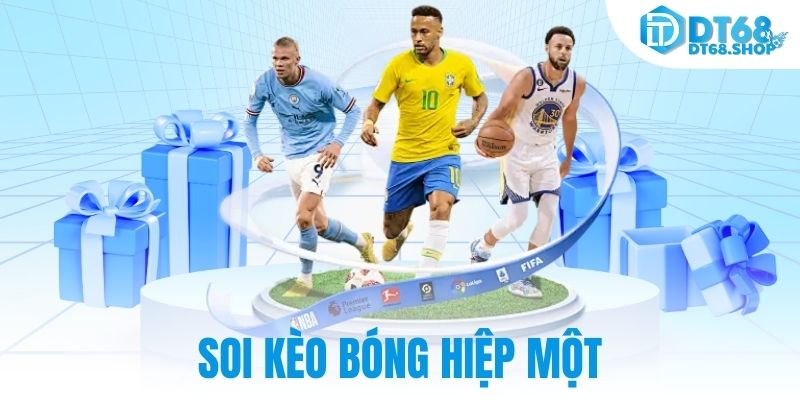 Soi Kèo Bóng Hiệp Một