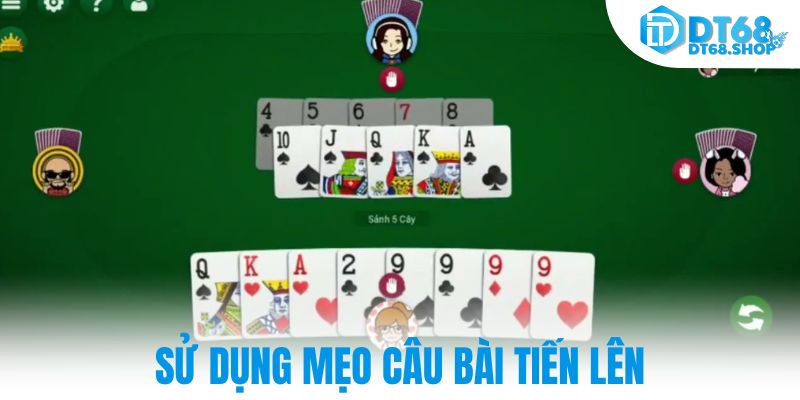 Sử dụng mẹo câu bài tiến lên