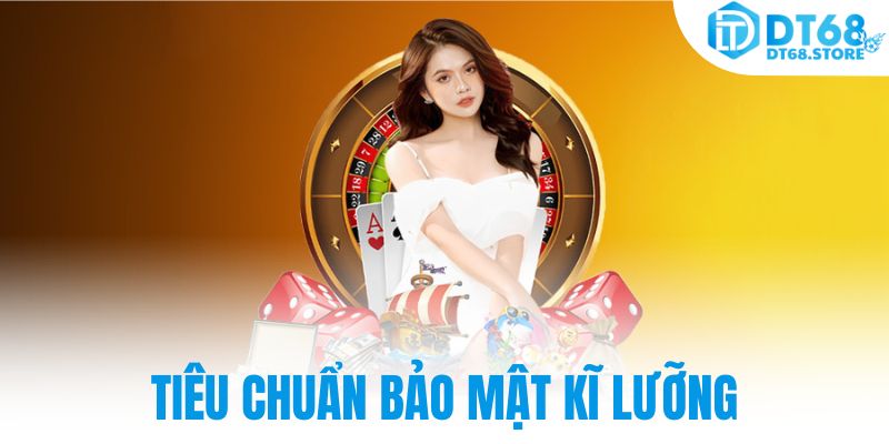 Tiêu chuẩn bảo mật kĩ lưỡng
