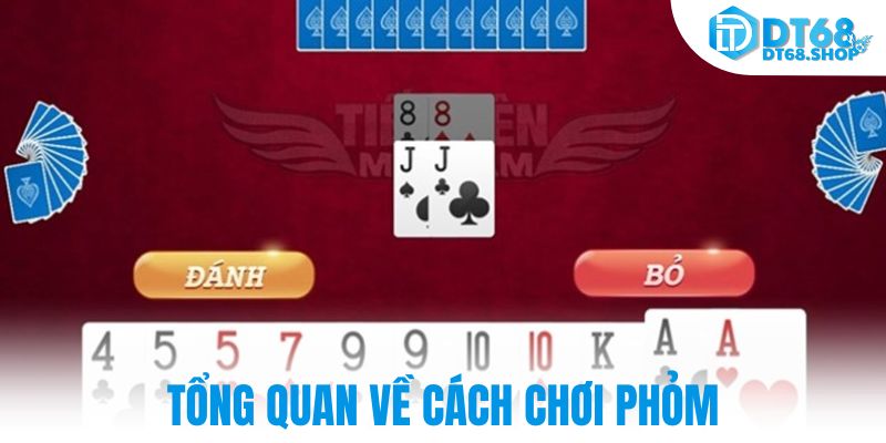 Tổng quan về cách chơi phỏm